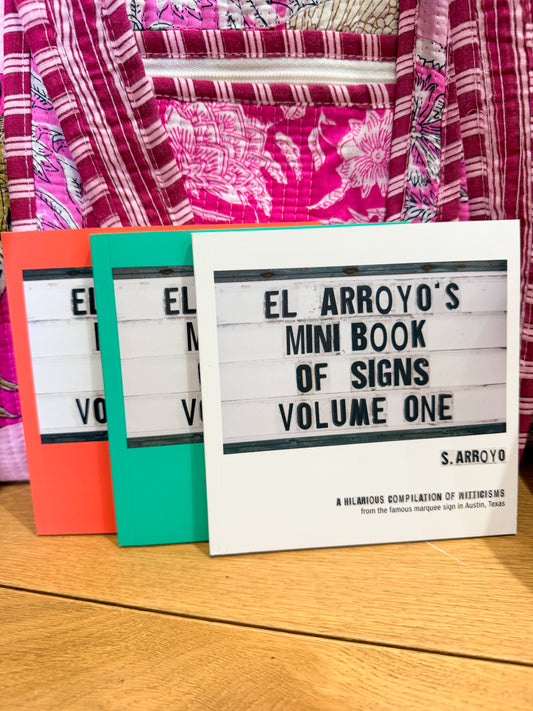 El Arroyo's Mini Book of Signs